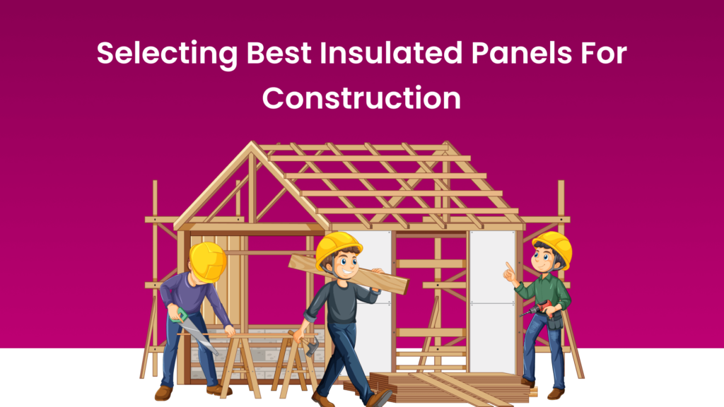 Best Insulated Metal Panel for Construction